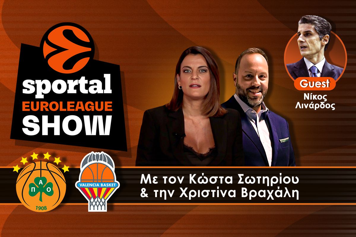 Sportal Euroleague Show: Η Βαλένθια δεν κατάλαβε από πού της ήρθε – Fantastic 4 οι Σλούκας, Λεσόρ, Μήτογλου και Γκραντ
