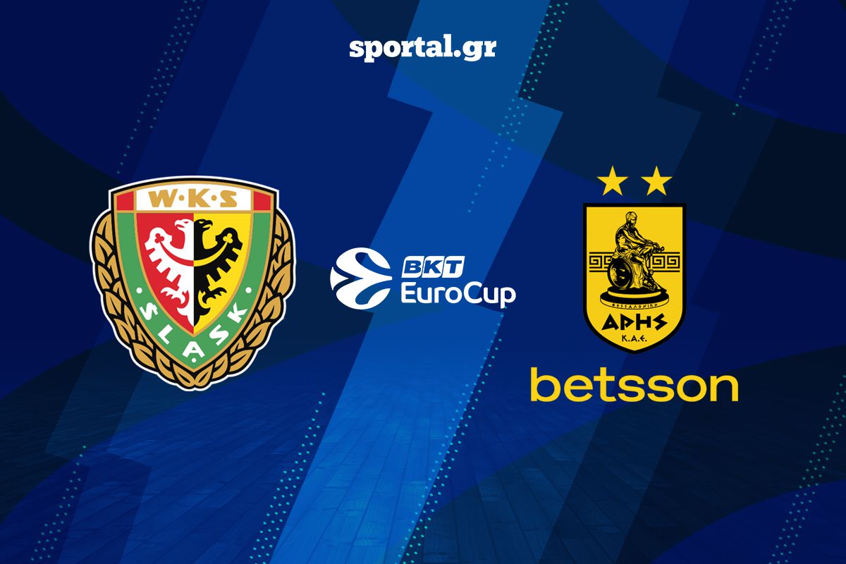 LIVE: ΣΛΑΣΚ ΒΡΟΤΣΛΑΒ – ΑΡΗΣ BETSSON