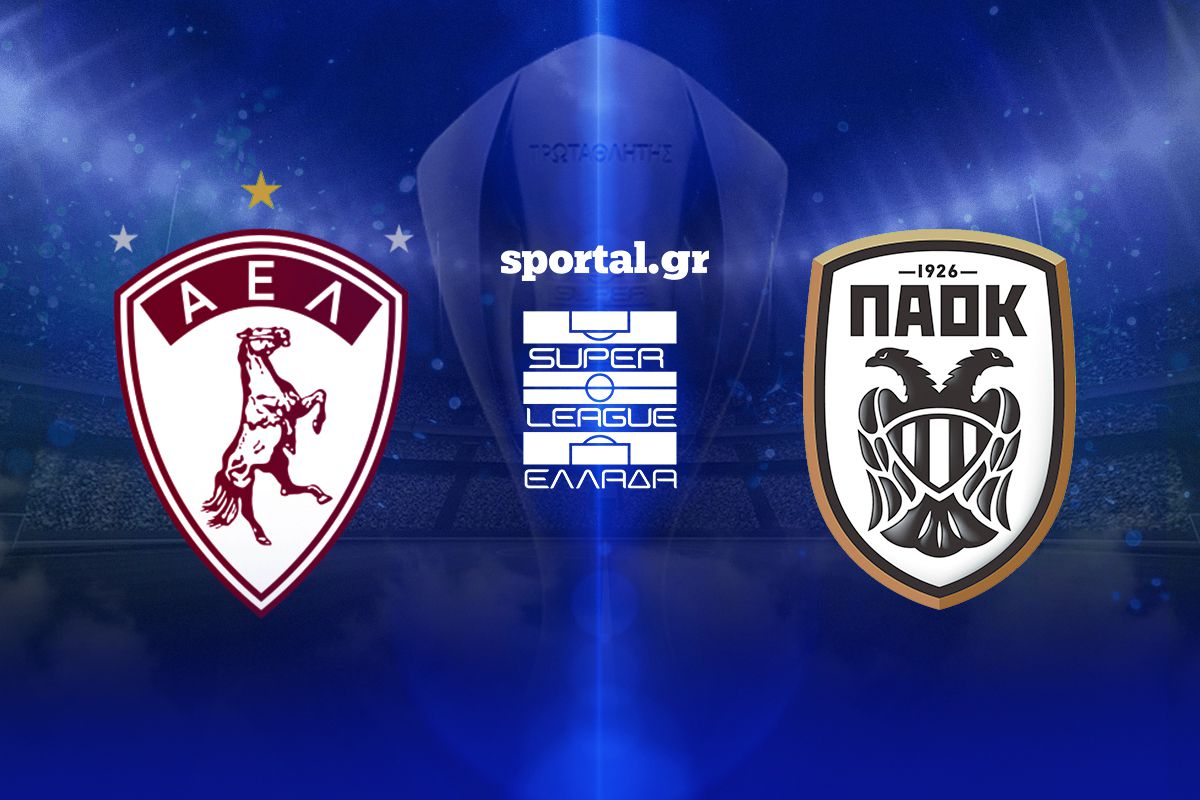 LIVE: ΑΕΛ NOVIBET – ΠΑΟΚ